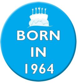 Born in 1964 - 59mm Birthday Badge Gift Present Blue Boy