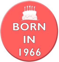 Born in 1966 - 59mm Birthday Pin Badge Gift Present Pink Girl