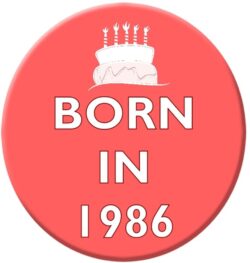 Born in 1986 - 59mm Birthday Pin Badge Gift Present Pink Girl