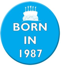 Born in 1987 - 59mm Birthday Badge Gift Present Blue Boy