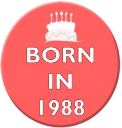 Born in 1988 - 59mm Birthday Pin Badge Gift Present Pink Girl