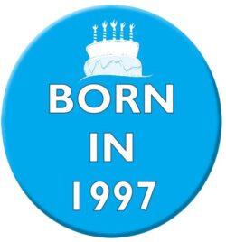 Born in 1997 - 59mm Birthday Badge Gift Present Blue Boy