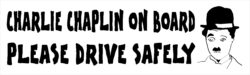 Charlie Chaplin on Board - Please Drive Safely - Car Bumper Laptop Window Decal Sticker