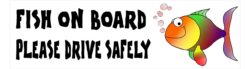 Fish on Board - Please Drive Safely - Car Bumper Laptop Window Decal Sticker