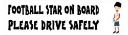 Football Star on Board - Please Drive Safely - Car Bumper Laptop Window Decal Sticker