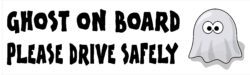 Ghost on Board - Please Drive Safely - Car Bumper Laptop Window Decal Sticker