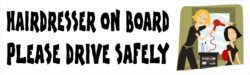 Hairdresser on Board - Please Drive Safely - Car Bumper Laptop Window Decal Sticker