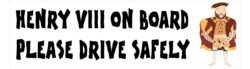 Henry VIII (8th) on Board - Please Drive Safely - Car Bumper Laptop Window Decal Sticker
