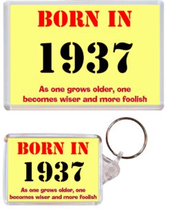 Born in 1937 Quote - Jumbo Fridge Magnet & Double Sided Large Keyring Key Fob Chain Ring Gift Present Souvenir