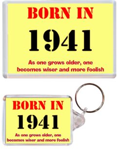 Born in 1941 Quote - Jumbo Fridge Magnet & Double Sided Large Keyring Key Fob Chain Ring Gift Present Souvenir