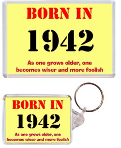 Born in 1942 Quote - Jumbo Fridge Magnet & Double Sided Large Keyring Key Fob Chain Ring Gift Present Souvenir