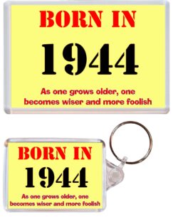 Born in 1944 Quote - Jumbo Fridge Magnet & Double Sided Large Keyring Key Fob Chain Ring Gift Present Souvenir