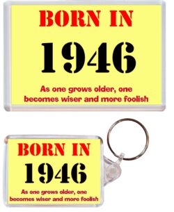 Born in 1946 Quote - Jumbo Fridge Magnet & Double Sided Large Keyring Key Fob Chain Ring Gift Present Souvenir