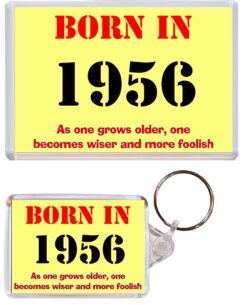 Born in 1956 Quote - Jumbo Fridge Magnet & Double Sided Large Keyring Key Fob Chain Ring Birthday Gift Present Souvenir