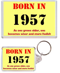 Born in 1957 Quote - Jumbo Fridge Magnet & Double Sided Large Keyring Key Fob Chain Ring Birthday Gift Present Souvenir