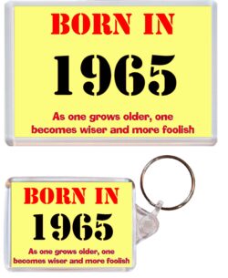 Born in 1965 Quote - Jumbo Fridge Magnet & Double Sided Large Keyring Key Fob Chain Ring Birthday Gift Present Souvenir