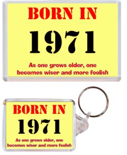 Born in 1971 Quote - Jumbo Fridge Magnet & Double Sided Large Keyring Key Fob Chain Ring Birthday Gift Present Souvenir