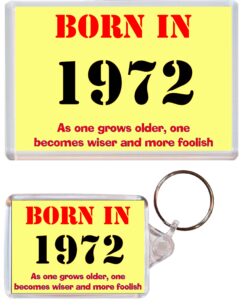 Born in 1972 Quote - Jumbo Fridge Magnet & Double Sided Large Keyring Key Fob Chain Ring Birthday Gift Present Souvenir