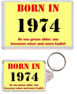 Born in 1974 Quote - Jumbo Fridge Magnet & Double Sided Large Keyring Key Fob Chain Ring Birthday Gift Present Souvenir