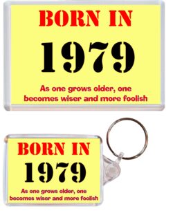 Born in 1979 Quote - Jumbo Fridge Magnet & Double Sided Large Keyring Key Fob Chain Ring Birthday Gift Present Souvenir