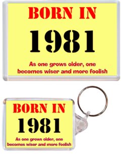 Born in 1981 Quote - Jumbo Fridge Magnet & Double Sided Large Keyring Key Fob Chain Ring Birthday Gift Present Souvenir