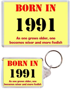 Born in 1991 Quote - Jumbo Fridge Magnet & Double Sided Large Keyring Key Fob Chain Ring Birthday Gift Present Souvenir