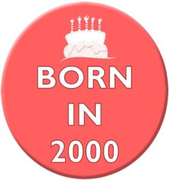 Born in 2000 - 59mm Birthday Pin Badge Gift Present Pink Girl