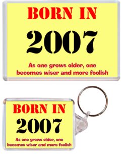 Born in 2007 Quote - Jumbo Fridge Magnet & Double Sided Large Keyring Key Fob Chain Ring Birthday Gift Present Souvenir