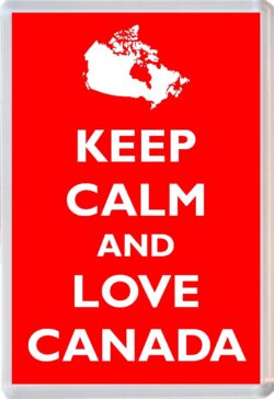 Keep Calm and Love Canada - Jumbo Fridge Magnet Souvenir Gift Present