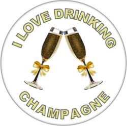 I Love Drinking Champagne - 59mm Badge/Badges Fun Gift Present