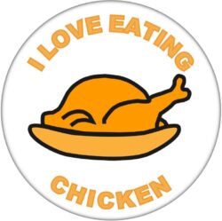 I Love Eating Chickens - 59mm Badge/Badges Fun Gift Present