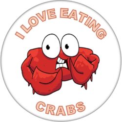 I Love Eating Crabs - 59mm Badge/Badges Fun Gift Present