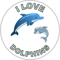 I Love Dolphins - 59mm Badge/Badges Fun Gift Present