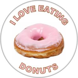 I Love Eating Donuts - 59mm Badge/Badges Fun Gift Present