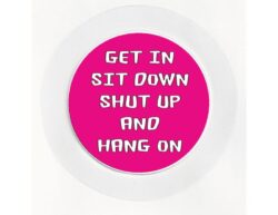 Get in Sit Down and Shut Up (Pink) - Car Tax Disc Permit Window Holder - Reusable