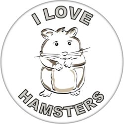 I Love Hamsters - 59mm Badge/Badges Fun Gift Present