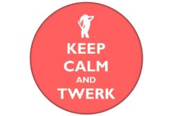Keep Calm and Twerk - 59mm Birthday Pin Badge Gift Present