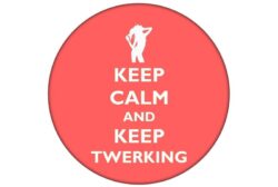 Keep Calm and Twerk - 59mm Birthday Pin Badge Gift Present