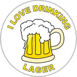I Love Drinking Lager - 59mm Badge/Badges Fun Gift Present