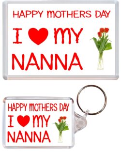 Happy Mothers Day - I Love my Nanna - Jumbo Fridge Magnet & Double Sided Large Keyring Key Fob Chain Ring Gift Present Souvenir