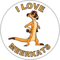 I Love Meerkats - 59mm Badge/Badges Fun Gift Present