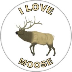 I Love Moose - 59mm Badge/Badges Fun Gift Present