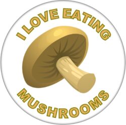 I Love Eating Mushrooms - 59mm Badge/Badges Fun Gift Present