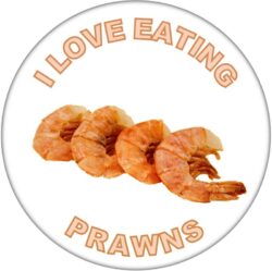 I Love Eating Prawns - 59mm Badge/Badges Fun Gift Present