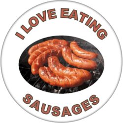 I Love Eating Sausages - 59mm Badge/Badges Fun Gift Present