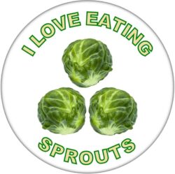 I Love Eating Sprouts - 59mm Badge/Badges Fun Gift Present