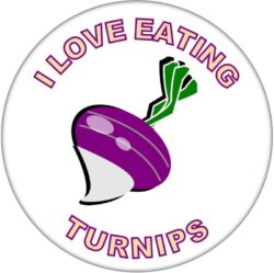 I Love Eating Turnips - 59mm Badge/Badges Fun Gift Present