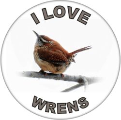 I Love Wrens - 59mm Badge/Badges Fun Gift Present