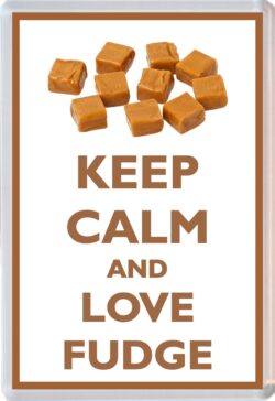 Keep Calm and Love Fudge - Jumbo Fridge Magnet Souvenir Gift Present