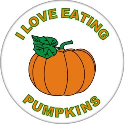 I Love Eating Pumpkins - 59mm Badge/Badges Fun Gift Present